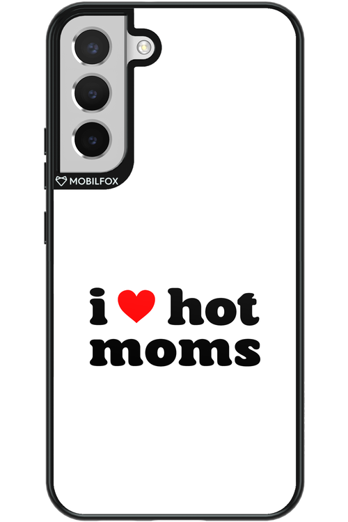 I love hot moms W - Samsung Galaxy S22+