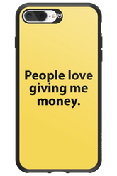 People love giving me money - Apple iPhone 8 Plus