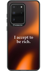 I accept to be rich - Samsung Galaxy S20 Ultra 5G