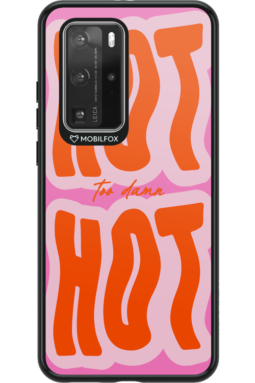 Too Damn Hot - Huawei P40 Pro