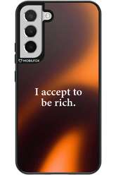 I accept to be rich - Samsung Galaxy S22+