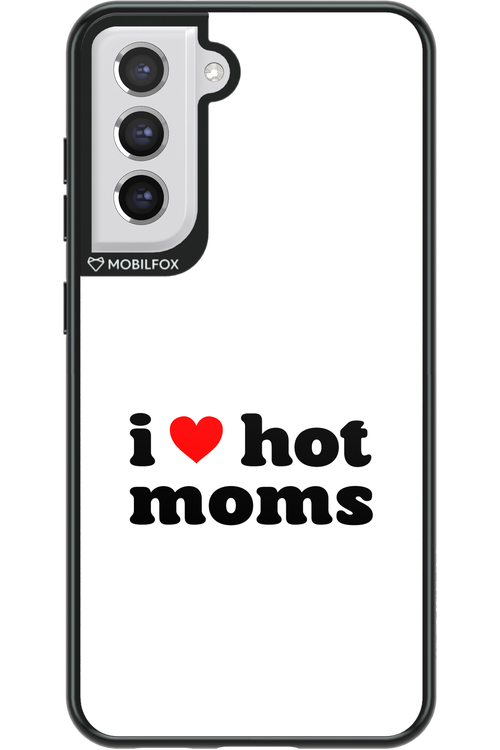 I love hot moms W - Samsung Galaxy S21 FE