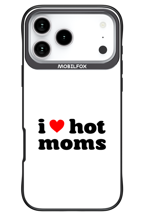 I love hot moms W 2.0 - Apple iPhone 17 Pro Max