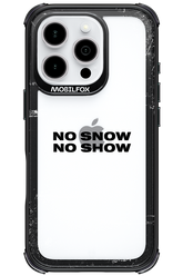 No snow, no show Mirror - Apple iPhone 16 Pro