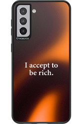 I accept to be rich - Samsung Galaxy S21+
