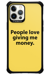 People love giving me money - Apple iPhone 12 Pro Max