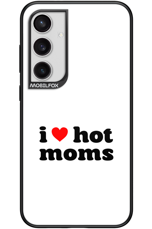 I love hot moms W - Samsung Galaxy S24+