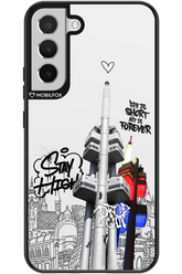 Stay Street Forever - Samsung Galaxy S22+