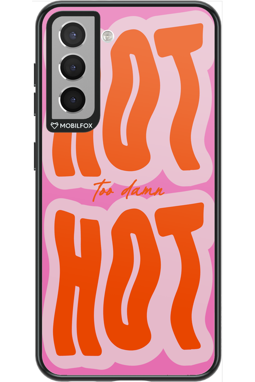 Too Damn Hot - Samsung Galaxy S21
