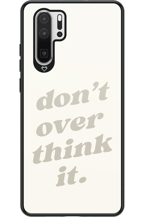 No OverThink - Huawei P30 Pro