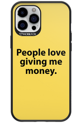 People love giving me money - Apple iPhone 12 Pro Max