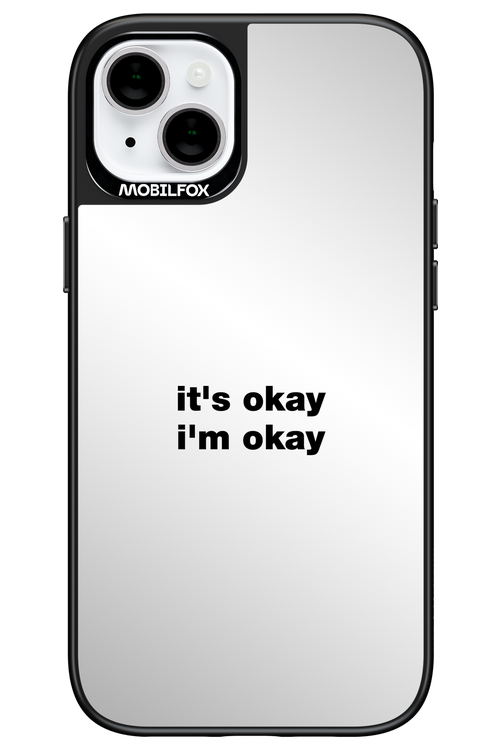It_s Okay Mirror - Apple iPhone 14 Plus