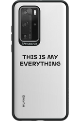 This is my everything - Huawei P40 Pro