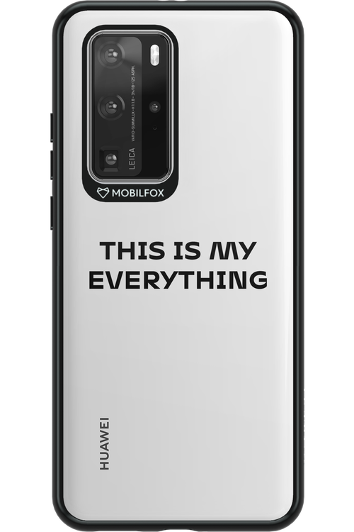 This is my everything - Huawei P40 Pro