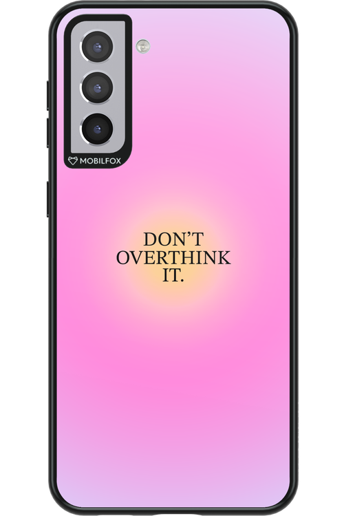 Don't Overthink It - Samsung Galaxy S21+