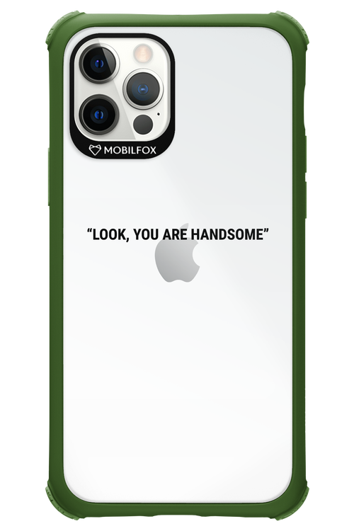 You are handsome - Apple iPhone 12 Pro