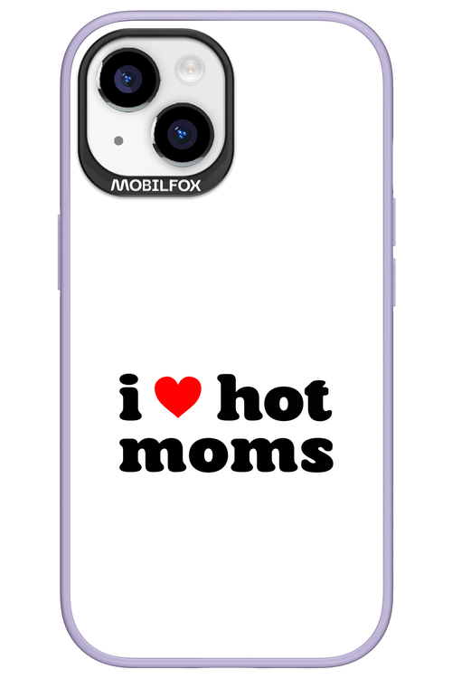 I love hot moms W 2.0 - Apple iPhone 15