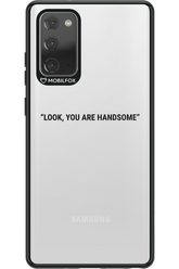 You are handsome - Samsung Galaxy Note 20