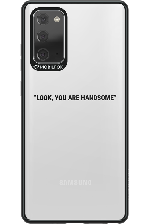 You are handsome - Samsung Galaxy Note 20