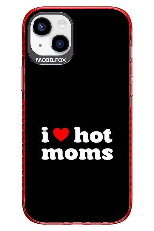 I love hot moms - Apple iPhone 14 Plus