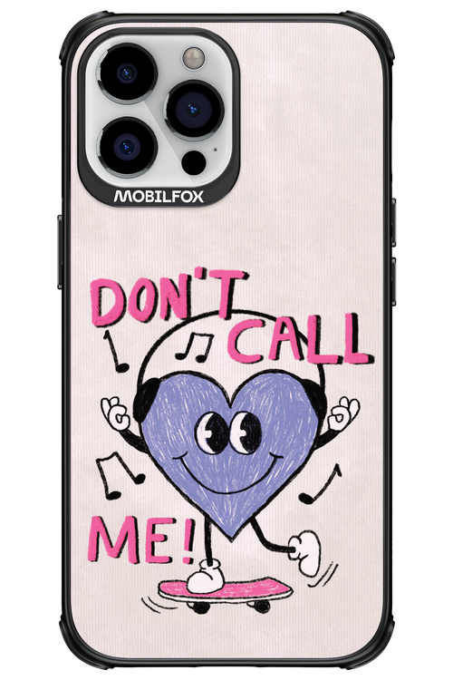 Don't Call Me! - Apple iPhone 13 Pro Max