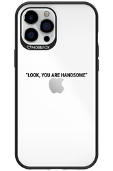 You are handsome - Apple iPhone 12 Pro Max