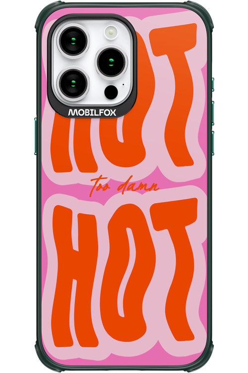 Too Damn Hot - Apple iPhone 15 Pro Max