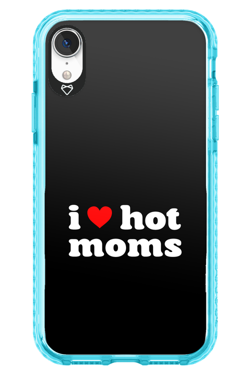 I love hot moms - Apple iPhone XR