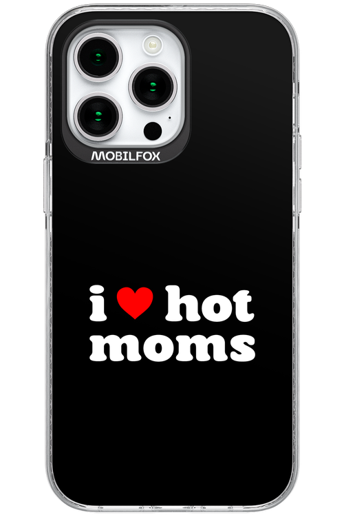 I love hot moms 2.0 - Apple iPhone 15 Pro Max