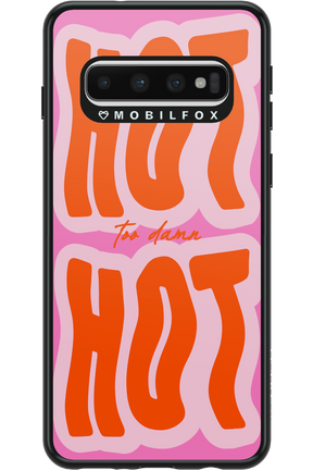 Too Damn Hot - Samsung Galaxy S10