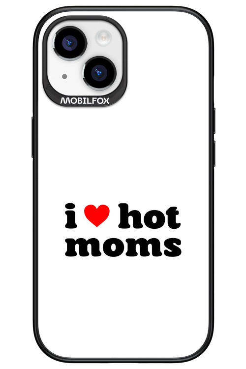 I love hot moms W - Apple iPhone 15