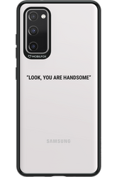 You are handsome - Samsung Galaxy S20 FE