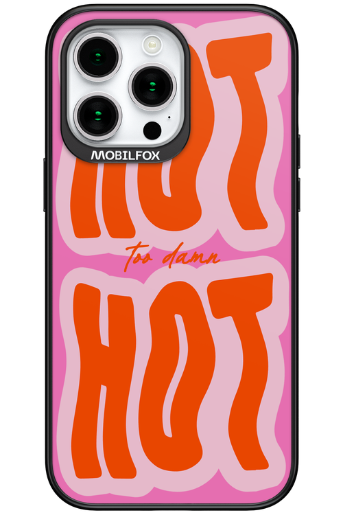 Too Damn Hot - Apple iPhone 15 Pro Max