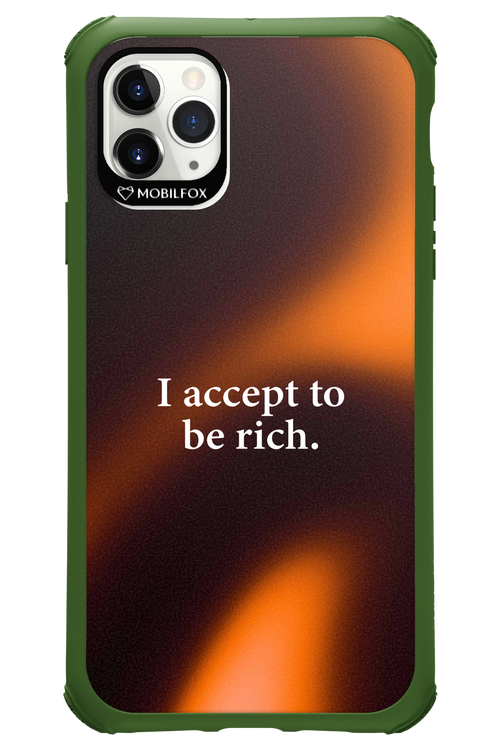 I accept to be rich - Apple iPhone 11 Pro Max