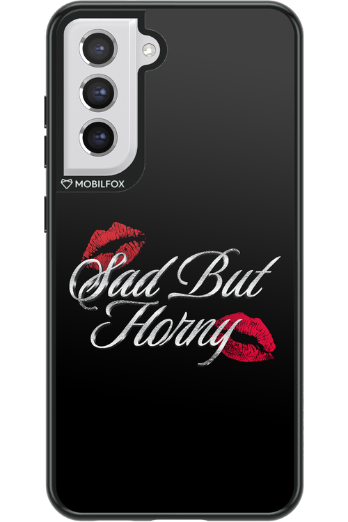 Sad But Horny 2.0 - Samsung Galaxy S21 FE
