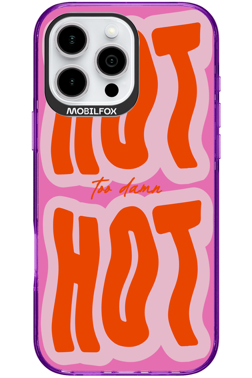 Too Damn Hot - Apple iPhone 16 Pro Max