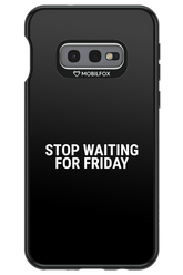 Stop waiting for Friday - Samsung Galaxy S10e