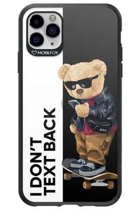 I Don’t Text Back - Apple iPhone 11 Pro Max
