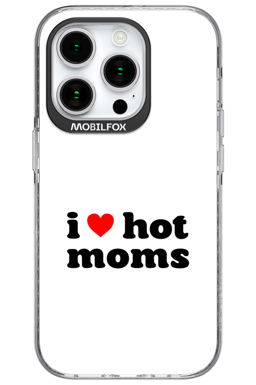 I love hot moms W - Apple iPhone 15 Pro