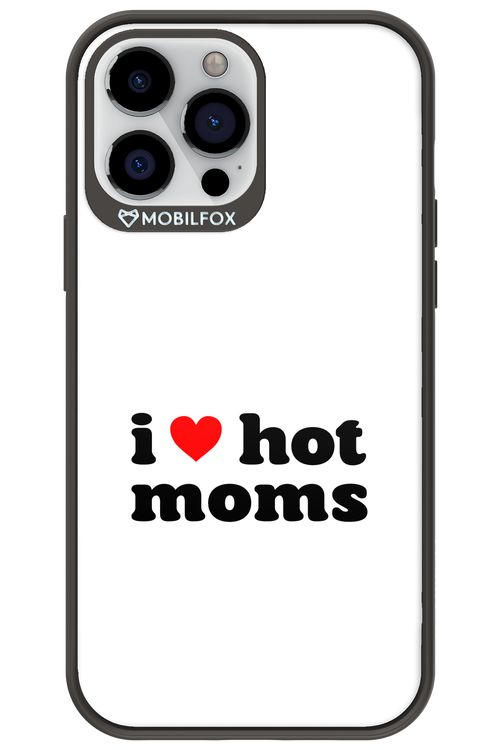 I love hot moms W - Apple iPhone 13 Pro Max