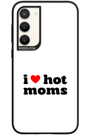 I love hot moms W - Samsung Galaxy S23 Plus