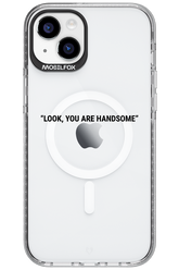 You are handsome - Apple iPhone 15 Plus