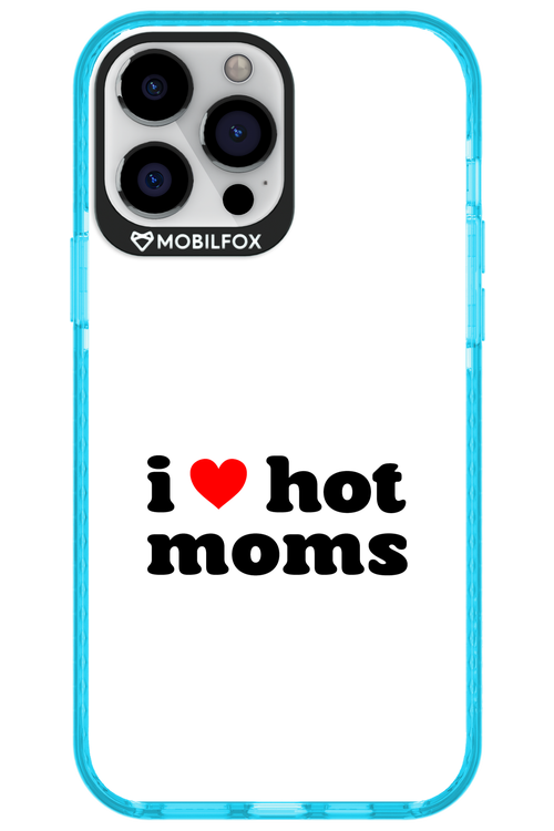 I love hot moms W - Apple iPhone 13 Pro Max