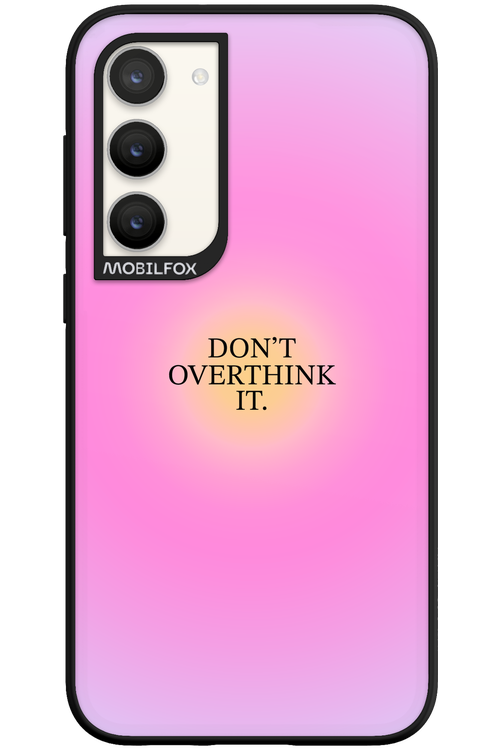 Don't Overthink It - Samsung Galaxy S23 Plus