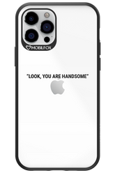 You are handsome - Apple iPhone 12 Pro