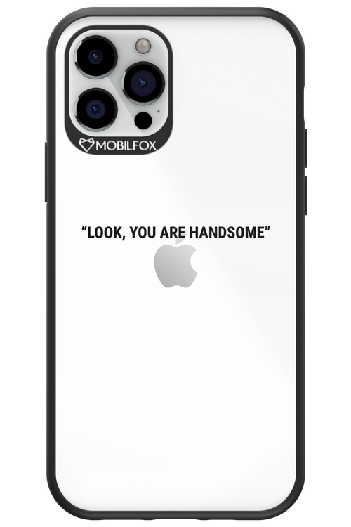 You are handsome - Apple iPhone 12 Pro