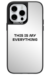 This Is My Everything Mirror - Apple iPhone 14 Pro Max