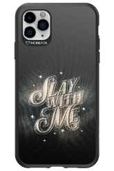 Slay with Me - Apple iPhone 11 Pro Max