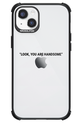 You are handsome - Apple iPhone 14 Plus