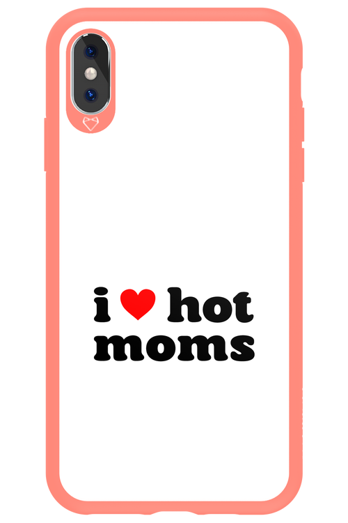 I love hot moms W 2.0 - Apple iPhone XS Max